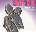 THE CANDYSKINS / HANG MYSELF ON YOU