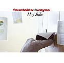 FOUNTAINS OF WAYNE / HEY JULIE