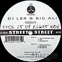 DJ LBR & BIG ALI / F*CK IT UP RIGHT NOW