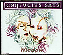 CONFUCIUS SAYS / WINDOW
