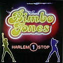 BIMBO JONES / HARLEM 1 STOP