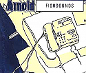 ARNOLD / FISHSOUNDS
