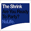 THE SHRINK / ARE YOU READY TO PARTY?