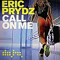 ERIC PRYDZ / CALL ON ME