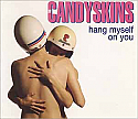 THE CANDYSKINS / HANG MYSELF ON YOU