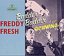 FREDDY FRESH FEATURING FATBOY SLIM / BADDER BADDER SCHWING