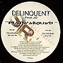DELINQUENT / PLAYIN' AROUND